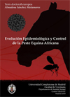 Tesis doctoral de Almudena Snchez Matamoros: Evolucin Epidemiolgica y Control de la Peste Equina Africana